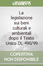La legislazione sui beni culturali e ambientali dopo il Testo Unico DL 490/99 libro