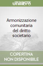 Armonizzazione comunitaria del diritto societario libro