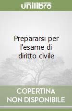 Prepararsi per l'esame di diritto civile libro