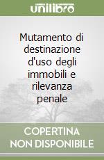 Mutamento di destinazione d'uso degli immobili e rilevanza penale libro