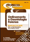 Ordinamento e deontologia forense. Manuale di base per la preparazione alla prova orale. E-book. Formato PDF libro