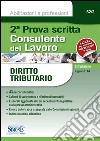 Consulente del lavoro. Seconda prova scritta. Diritto tributario. E-book. Formato PDF libro