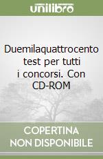 Duemilaquattrocento test per tutti i concorsi. Con CD-ROM libro