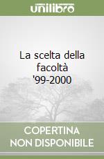 La scelta della facoltà '99-2000 libro