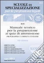 Scuole di specializzazione per le professioni legali. Manuale teorico per la preparazione ai quiz di ammissione. Programma completo d'esame libro