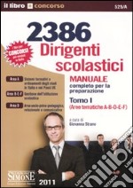 2386 Dirigenti scolastici. Manuale completo per la preparazione. Vol. 1: Aree tematiche A-B-E-F-D libro