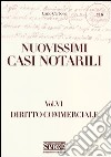 Nuovissimi casi notarili. Vol. 6: Diritto commerciale libro