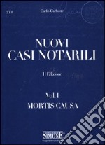 Nuovi casi notarili. Vol. 1: Mortis causa libro