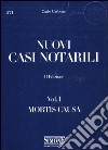 Nuovi casi notarili. Vol. 1: Mortis causa libro