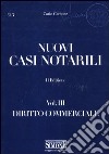 Nuovi casi notarili. Vol. 3: Diritto commerciale libro