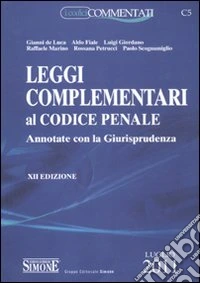Leggi complementari al codice penale. Annotate con la giurisprudenza libro