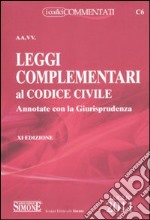 Leggi complementari al codice civile. Annotate con la giurisprudenza libro