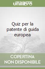 Quiz per la patente di guida europea libro