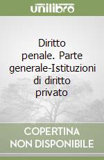 Diritto penale. Parte generale-Istituzioni di diritto privato libro