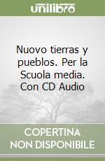 Nuovo tierras y pueblos. Per la Scuola media. Con CD Audio