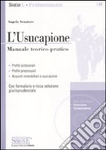 L'usucapione. Manuale teorico-pratico. Con CD-ROM