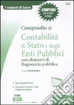 Compendio di contabilità di Stato e degli enti pubblici con elementi di ragioneria pubblica libro