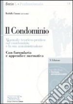 Il condominio. Manuale teorico-pratico sul condominio e la sua amministrazione. Con CD-ROM libro