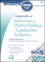 Compendio di istituzioni di diritto pubblico e legislazione scolastica libro