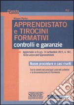 Apprendistato e tirocini formativi. Controlli e garanzie. Nuove procedure e casi risolti