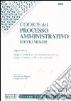 Codice del processo amministrativo. Ediz. minore libro