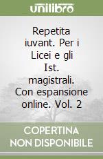 Repetita iuvant. Per i Licei e gli Ist. magistrali. Con espansione online. Vol. 2 libro