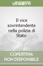 Il vice sovrintendente nella polizia di Stato libro