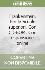 Frankenstein. Per le Scuole superiori. Con CD-ROM. Con espansione online