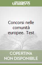 Concorsi nelle comunità europee. Test libro