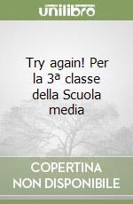 Try again! Per la 3ª classe della Scuola media libro