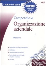 Compendio di organizzazione aziendale libro