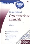 Compendio di organizzazione aziendale libro