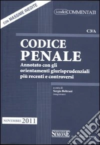 Codice penale. Annotato con gli orientamenti giurisprudenziali più recenti e controversi libro