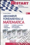 Argomenti fondamentali di matematica: Algebra-Logica e Geometria-Geometria Analitica-Goniometria e triconometria libro