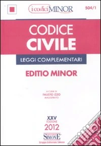 Codice civile e leggi complementari. Ediz. minor