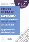 Codice penale e leggi complementari. Esplicato minor. Con commento essenziale ai principali articoli e schemi a lettura guidata libro