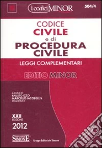 Codice civile e di procedura civile e leggi complementari. Ediz. minor
