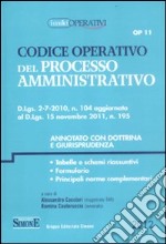 Codice operativo del processo amministrativo. Annotato con dottrina e giurisprudenza