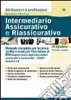 Intermediario assicurativo e riassicurativo. Manuale completo per la prova scritta e orale per l'iscrizione al Rui. Sezioni A e B libro