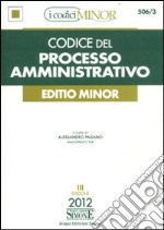 Codice del processo amministrativo. Ediz. minore libro