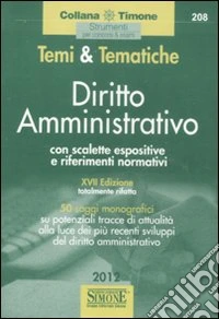 Temi & tematiche. Diritto amministrativo. Con scalette espositive e riferimenti normativi libro