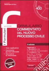 Formulario commentato del nuovo processo civile. Con CD-ROM libro
