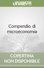 Compendio di microeconomia libro