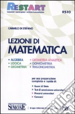 Lezioni di matematica. Algebra, logica, geometria, geometria analitica, goniometria, trigonometria libro