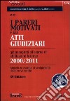 I pareri motivati e gli atti giudiziari già assegnati all'esame di abilitazione forense (2000-2011). Modelli ed esempi di svolgimento delle prove scritte libro