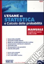 L'esame di statistica e calcolo delle probabilità. Manuale completo per la prova scritta e orale libro