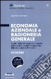 Economia aziendale e ragioneria generale. Analisi delle variazioni economiche e finanziarie, contabilità generale, bilancio e analisi di bilancio libro