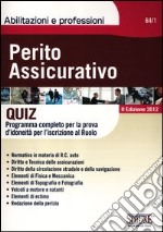 Perito assicurativo. Quiz. Programma completo per la prova d'idoneità per l'iscrizione al ruolo libro