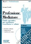 Professione mediatore. Guida operativa per mediatori, conciliatori e arbitri. Con CD-ROM libro di Marinelli Damiano