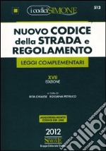 Nuovo codice della strada. Regolamento e leggi complementari libro